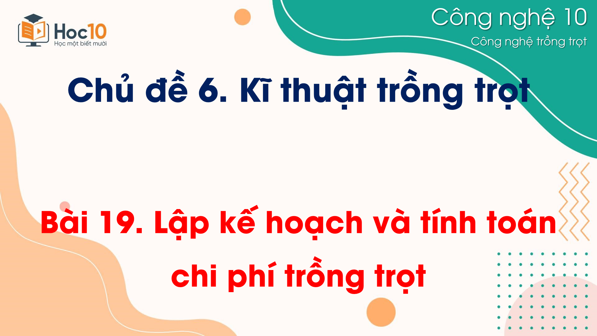 CN Trồng trọt - Bài 19 Lập kế hoạch và tính toán chi phí trồng trọt